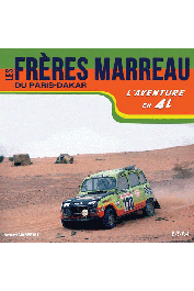  MARREAU Bernard - Les frères Marreau du Paris-Dakar. L'aventure en 4L