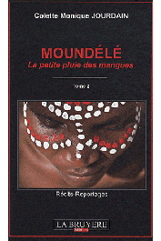  JOURDAIN Colette Monique - Moundélé. Volume 2: La petite pluie des mangues