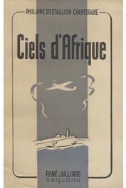  ESTAILLEUR CHANTERAINE Philippe d' - Ciels d'Afrique (1931 - 1945)