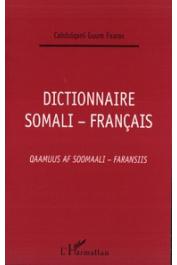  GOURE FARAH Abdulghani - Dictionnaire Somali-Français. Qaamuus af Soomaali-Faransiis