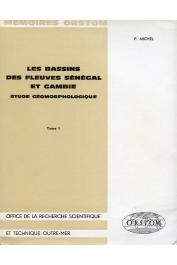  MICHEL Pierre - Les bassins des fleuves Sénégal et Gambie. Etude géomorphologique