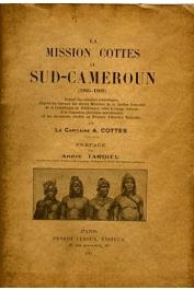  COTTES Augustin, (Capitaine) - La mission Cottes au Sud Cameroun (1905 - 1908)