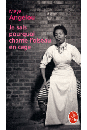  ANGELOU Maya - Je sais pourquoi chante l'oiseau en cage