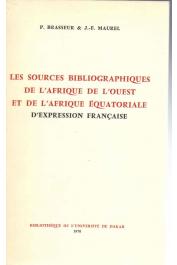  BRASSEUR Paule, MAUREL Jean-François - Les sources bibliographiques de l'Afrique de l'Ouest et de l'Afrique équatoriale d'expression française