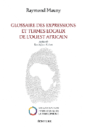  MAUNY Raymond - Glossaire des expressions et termes locaux employés dans l'ouest africain