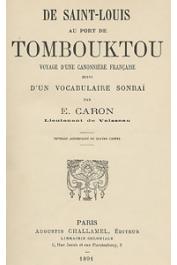  CARON Edmond-Jules, (Lieutenant de Vaisseau) - De St Louis au port de Tombouktou. voyage d'une canonnière française suivi d'un vocabulaire songhaï