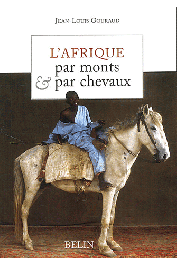  GOURAUD Jean-Louis - L'Afrique par monts & par chevaux