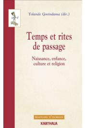  GOVINDAMA Yolande (dir.) - Temps et rites de passage. Naissance, enfance, culture et religion