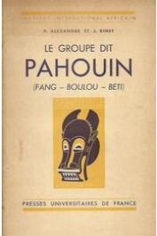  ALEXANDRE Pierre, BINET J. - Le groupe dit Pahouin (Fang - Boulou - Béti)