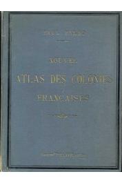  PELET Paul - Nouvel Atlas des Colonies françaises dressé par ordre de l'Administration des Colonies