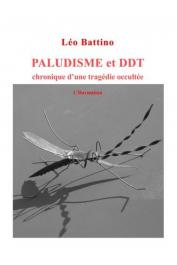  BATTINO Léo - Paludisme et DDT. Chronique d'une tragédie occultée