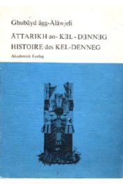  ALOJALY Ghoubeid / Ghubayd agg-Alawjeli, PRASSE Karl-G. - Histoire des Kel Denneg avant l'arrivée des Français / Attarikh en Kel-Denneg dat assa n-Ferensis