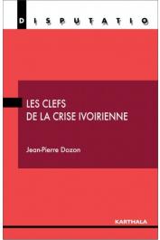  DOZON Jean-Pierre - Les clefs de la crise ivoirienne