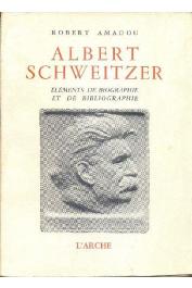 AMADOU Robert - Albert Schweitzer. Elements de biographie et de bibliographie