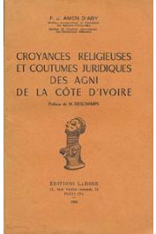  AMON D'ABY François-Joseph - Croyances religieuses et coutumes juridiques des Agni de la Côte d'Ivoire