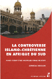  SADOUNI Samadia - La controverse islamo-chrétienne en Afrique du sud. Ahmed Deedat et les nouvelles formes de débat