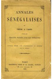 Annales sénégalaises de 1854 à 1885 suivies des Traités passés avec les indigènes