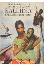 DEMAISON André - Kallidia, princesse d'Afrique