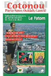  DELANNE Philippe, FOURN Elisabeth, ASSOGBA Virgile, FORTAILLIER Viviane - Bénin: Cotonou, Porto-Novo, Ouidah, Ganvié. Le Fatom