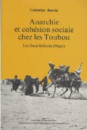  BAROIN Catherine - Anarchie et cohésion sociale chez les Toubou. Les Daza Késerda (Niger)