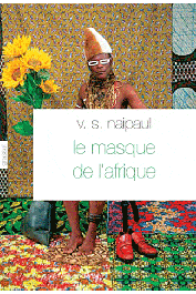  NAIPAUL Vidiadhar Surajprasad - Le masque de l'Afrique