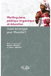  LAROUSSI Foued, LIENARD Fabien (éditeurs) - Plurilinguisme, politique linguistique et éducation. Quels éclairages pour Mayotte ? Actes de Colloque