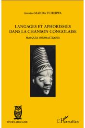  MANDA TCHEBWA Antoine - Langages et aphorismes dans la chanson congolaise. Masques onomastiques