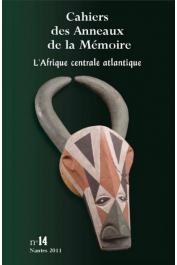  Cahiers des Anneaux de la Mémoire - 14 / L'Afrique centrale atlantique