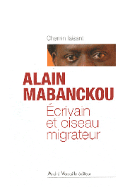  MABANCKOU Alain - Ecrivain et oiseau migrateur