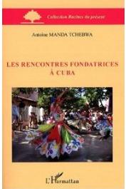  MANDA TCHEBWA Antoine - Les rencontres fondatrices à Cuba