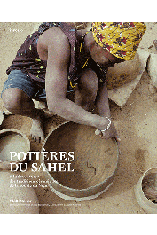  GALLAY Alain - Potières du Sahel. A la découverte des traditions céramiques de la boucle du Niger