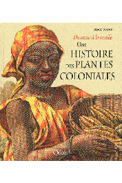  VOLPER Serge - Une histoire des plantes coloniales. Du cacao à la vanille