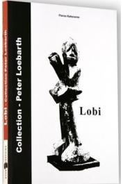  KATSOUROS Floros - Die Lobi-Sammlung Peter Loebarth / The Lobi-Collection Peter Loebarth / La collection Lobi de Peter Loebarth
