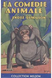  DEMAISON André - La comédie animale (Collection Nelson avec sa couverture)
