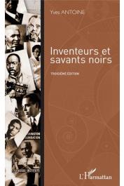  ANTOINE Yves - Inventeurs et savants noirs. Troisième édition
