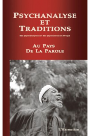  Collectif, GRAPPAF - Psychanalyse et traditions. Des psychanalystes et des psychiatres en Afrique. Au pays de la parole