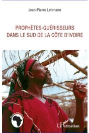  LEHMANN Jean-Pierre - Prophètes-guérisseurs dans le Sud de la Côte d'Ivoire