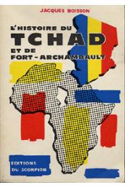 Jacques Boisson - L'histoire du Tchad et de Fort Archambault