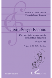  BYHAMOT François Roger, GOMA-THETHET Joachim - Jean Serge Essous, clarinettiste, saxophoniste et chanteur congolais