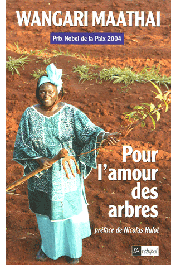  MAATHAI Wangari - Pour l'amour des arbres