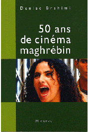  BRAHIMI Denise - 50 ans de cinéma maghrégin