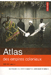 SINGARAVELOU Pierre, KLEIN Jean-François, SUREMAIN Marie-Albane de - Atlas des empires coloniaux. XIXe-XX e siècles