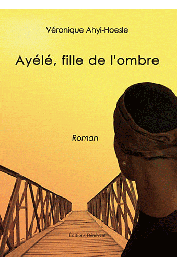  AHYI-HOESLE Véronique - Ayélé, fille de l'ombre