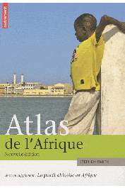  SMITH Stephen, LEVASSEUR Claire (cartographe) - Atlas de l'Afrique. Nouvelle édition. Avec en supplément: la percée chinoise en Afrique