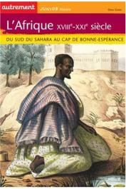 GOERG Odile - L'Afrique XVIIIe-XXIe siècle: Du Sud du Sahara au Cap de Bonne Espérance
