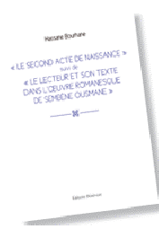  BOURHANE Hassane - Le second acte de naissance suivi de Le lecteur et son texte dans l'œuvre romanesque de Sembène Ousmane