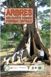  VIVIEN Jacques, FAURE Jean-Jacques - Arbres des forêts denses d'Afrique Centrale. Nouvelle édition revue et augmentée