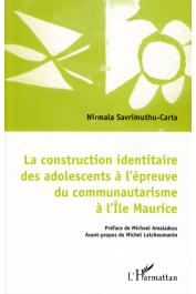  SAVRIMUTHU-CARTA Nirmala - La construction identitaire des adolescents à l'épreuve du communautarisme à l'Île Maurice