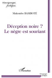  BAMBOTE Makombo - Déception noire ? Le nègre est souriant