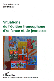  PINHAS Luc (sous la direction de) - Situations de l'édition francophone d'enfance et de jeunesse